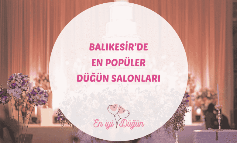 İki denize kıyısı olan Balıkesir ve Ayvalık, Edremit gibi ilçelerindeki en iyi düğün mekanları için rehber.